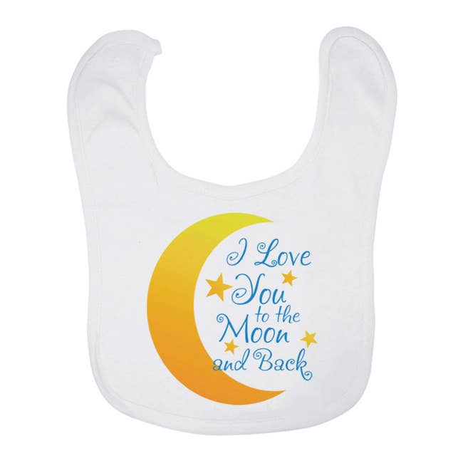 I love you to the moon and back Bib